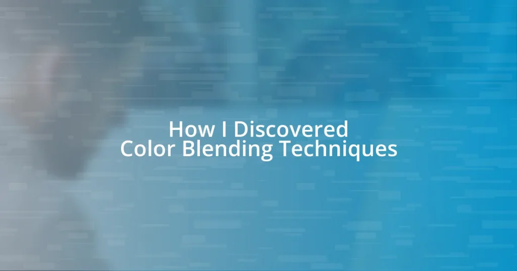 How I Discovered Color Blending Techniques