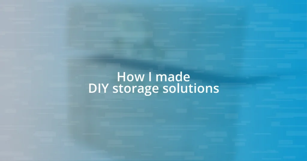 How I made DIY storage solutions