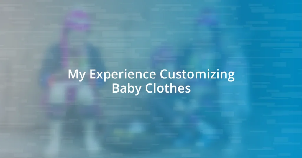 My Experience Customizing Baby Clothes