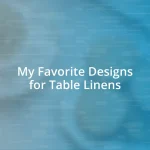 My Favorite Designs for Table Linens