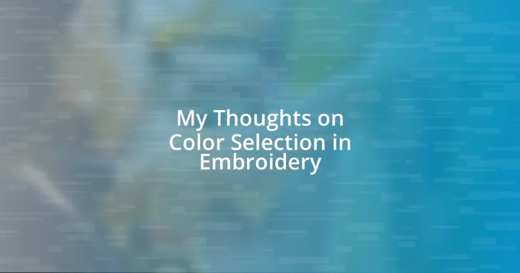 My Thoughts on Color Selection in Embroidery