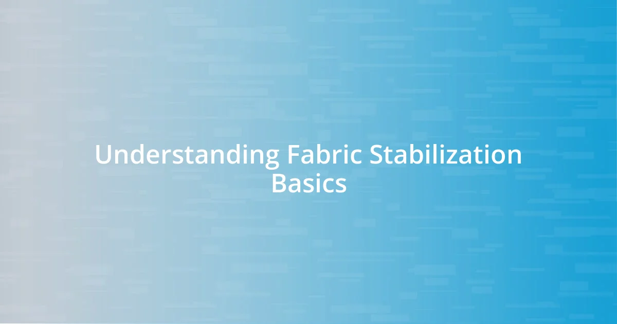 Understanding Fabric Stabilization Basics