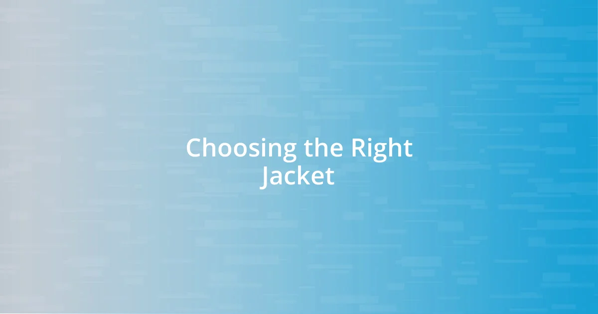 Choosing the Right Jacket