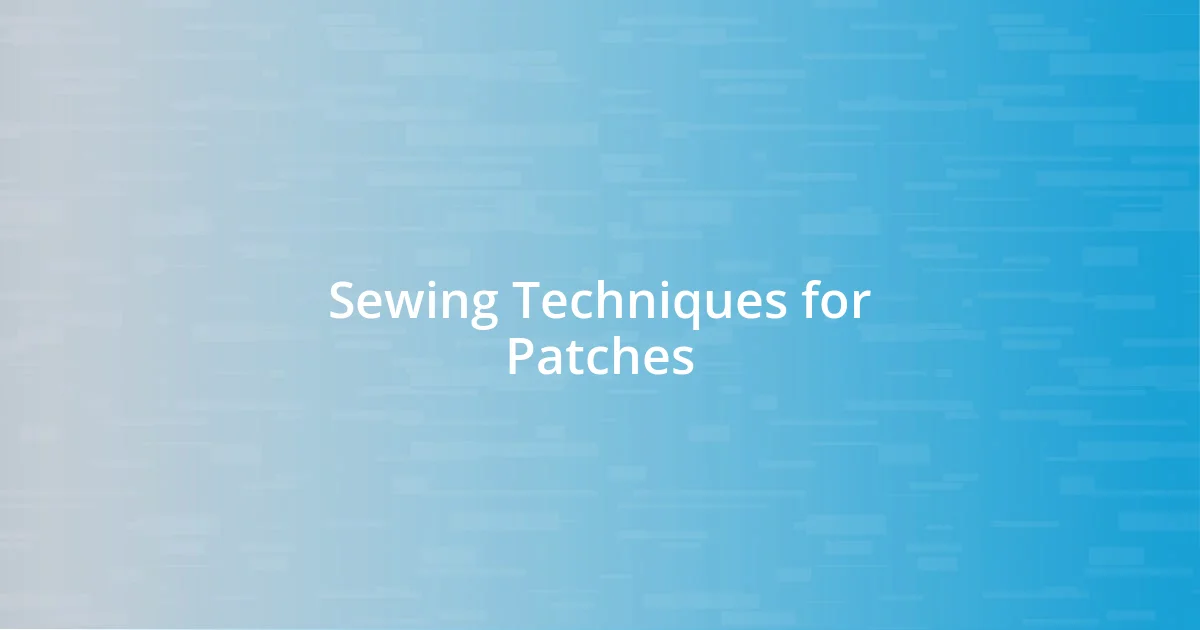 Sewing Techniques for Patches