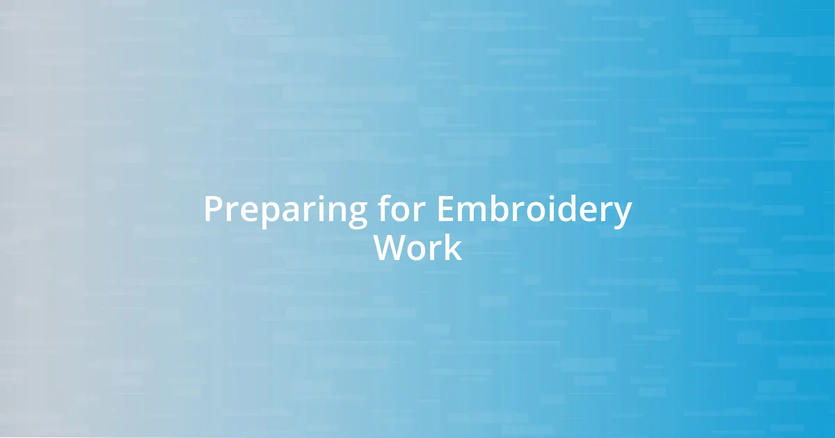 Preparing for Embroidery Work