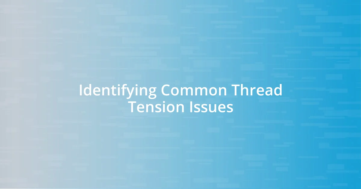 Identifying Common Thread Tension Problems