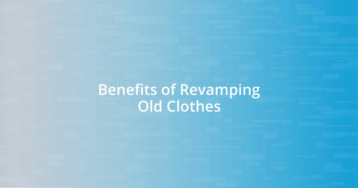 Benefits of Revamping Old Clothes