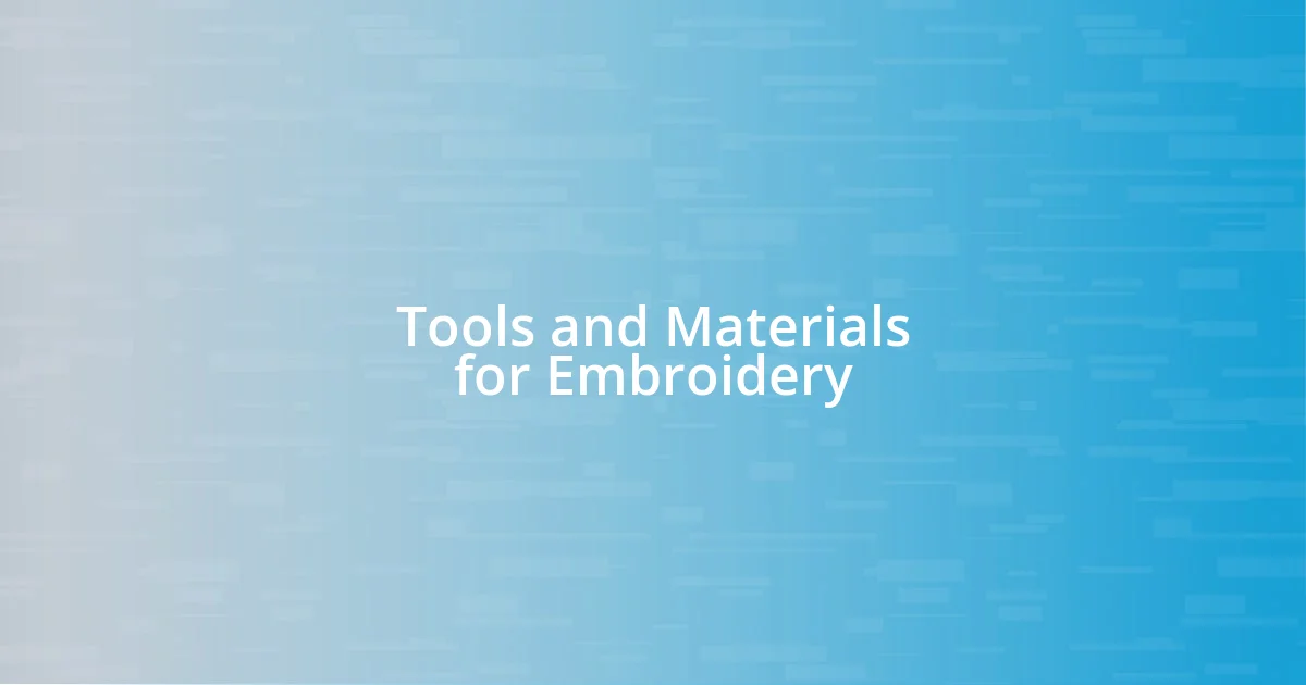 Tools and Materials for Embroidery