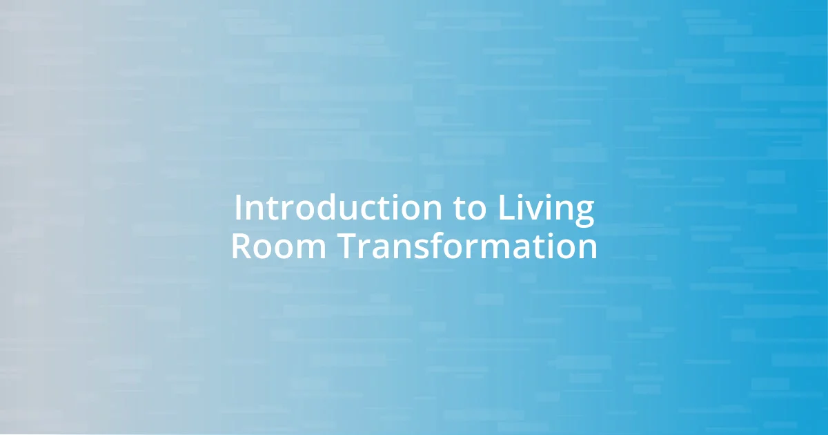 Introduction to Living Room Transformation