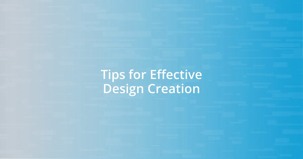 Tips for Effective Design Creation