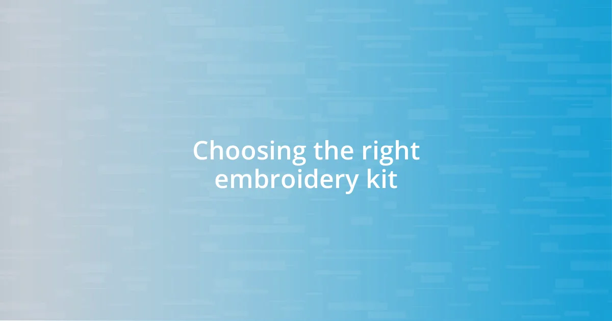 Choosing the right embroidery kit