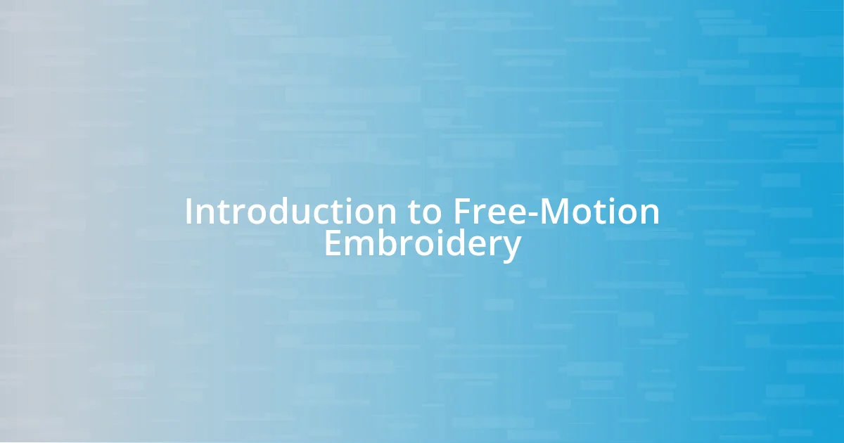 Introduction to Free-Motion Embroidery