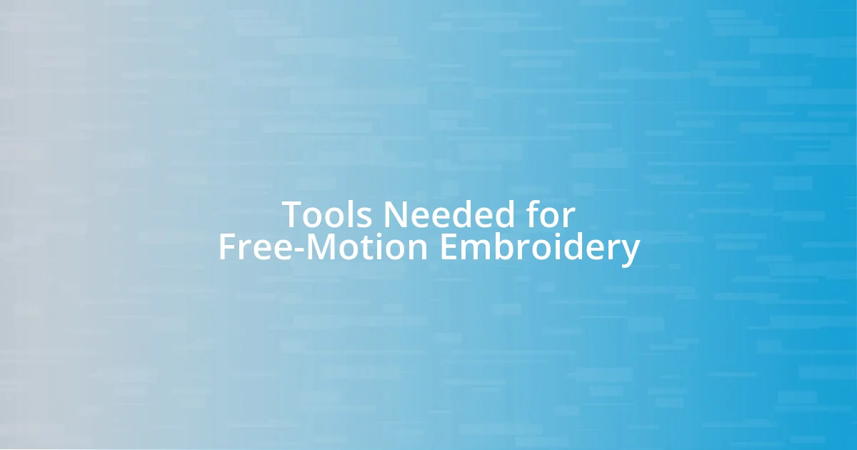 Tools Needed for Free-Motion Embroidery