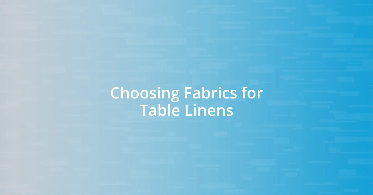 Choosing Fabrics for Table Linens