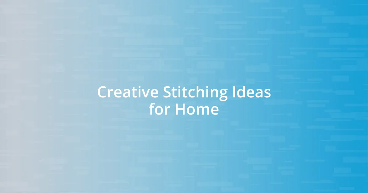 Creative Stitching Ideas for Home