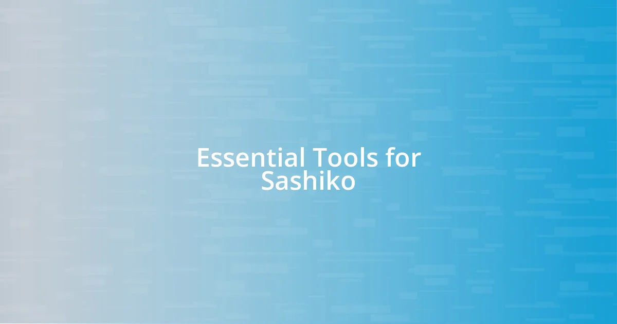 Essential Tools for Sashiko