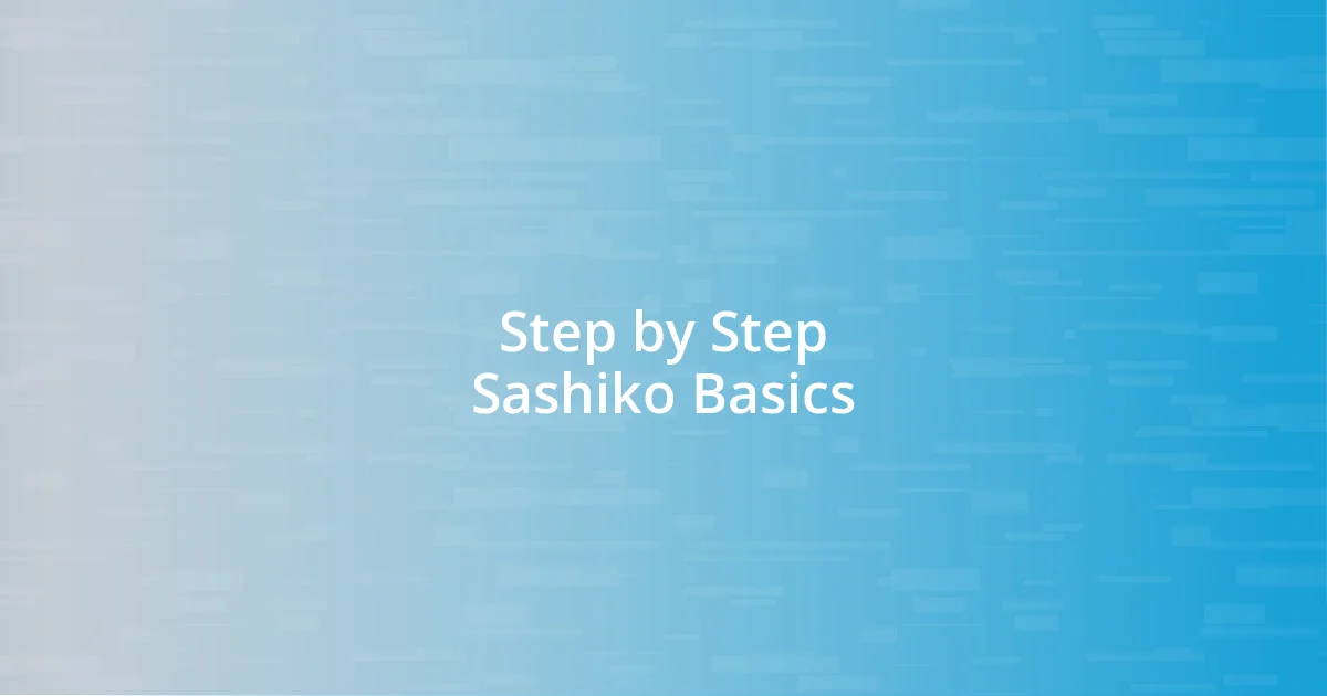 Step by Step Sashiko Basics