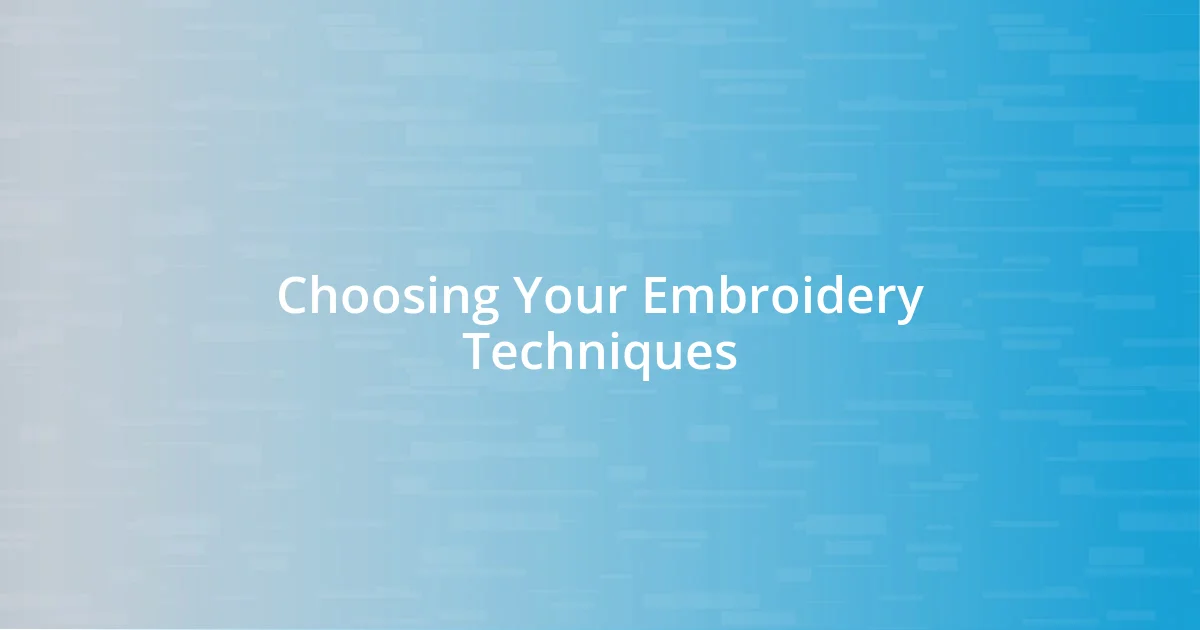 Choosing Your Embroidery Techniques