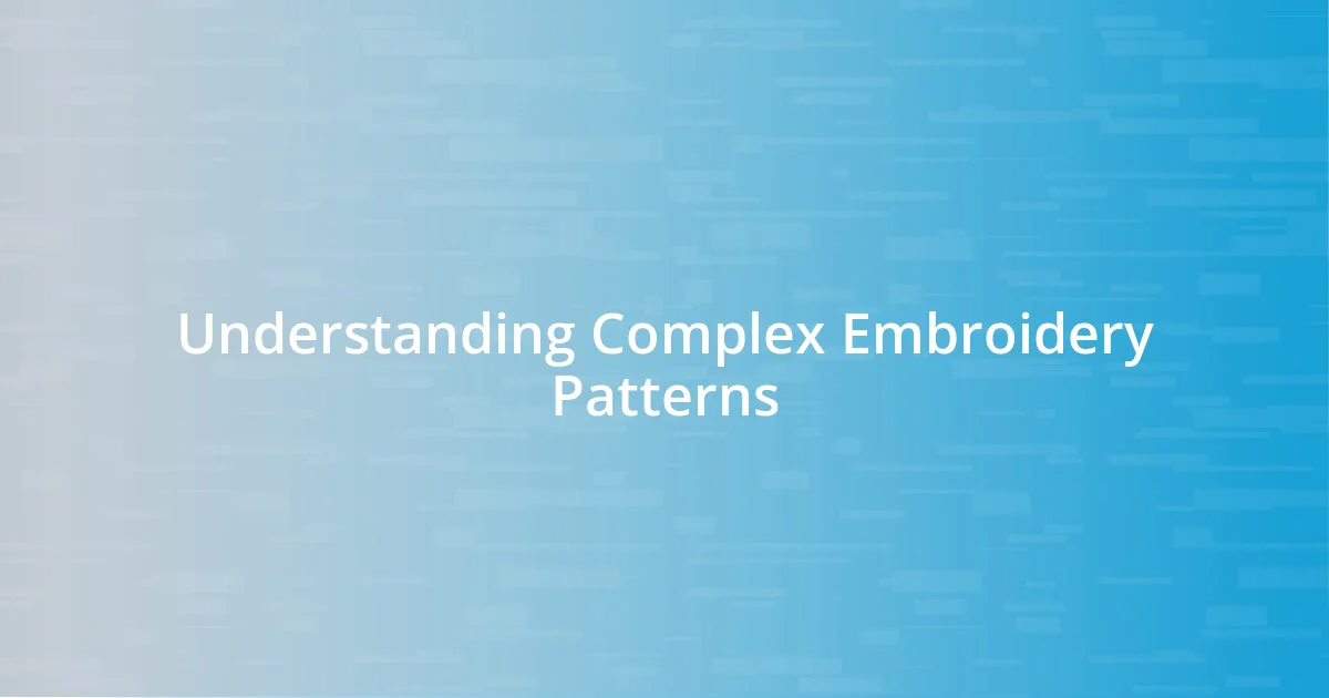 Understanding Complex Embroidery Patterns