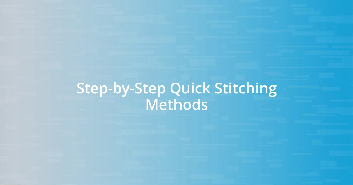 Step-by-Step Quick Stitching Methods