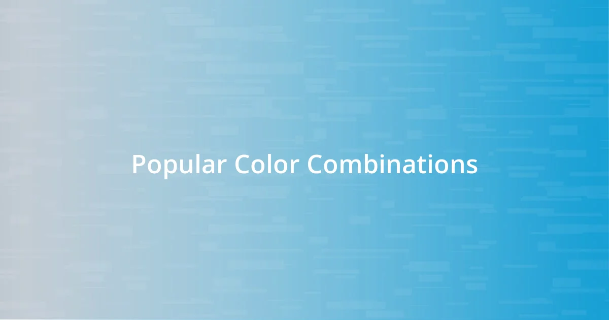 Popular Color Combinations