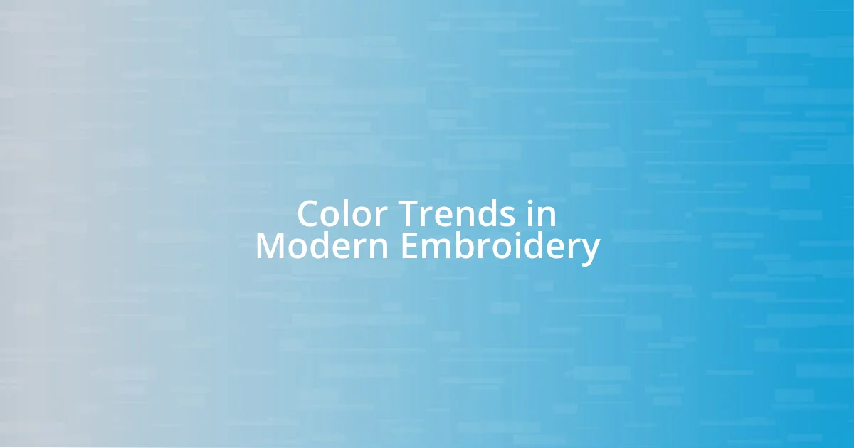 Color Trends in Modern Embroidery