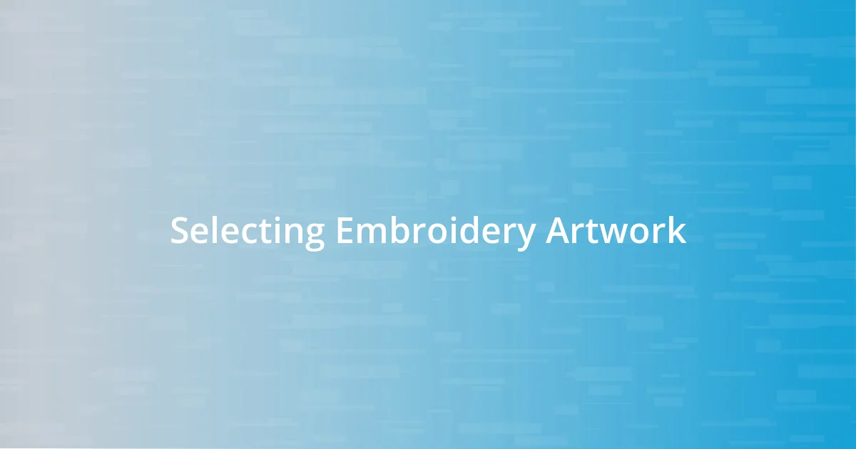 Selecting Embroidery Artwork