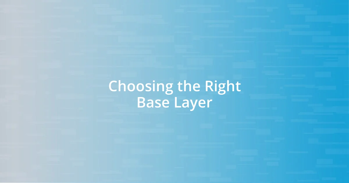 Choosing the Right Base Layer