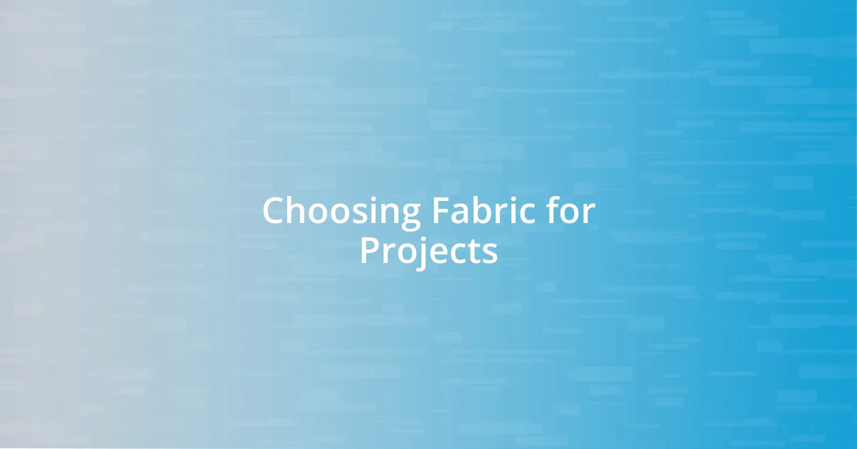 Choosing Fabric for Projects