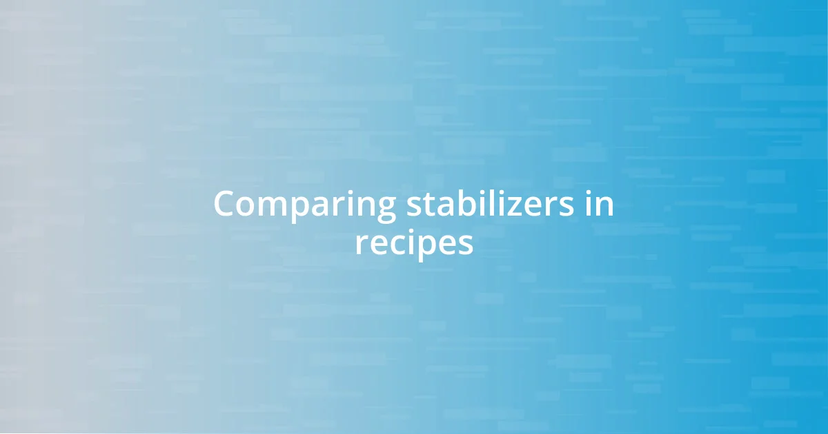 Comparing stabilizers in recipes