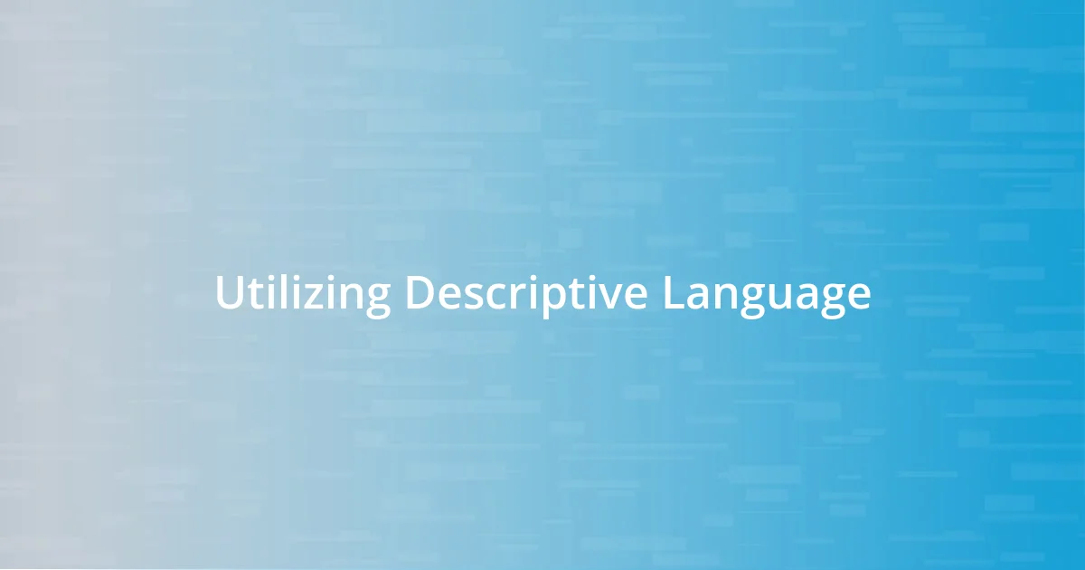 Utilizing Descriptive Language