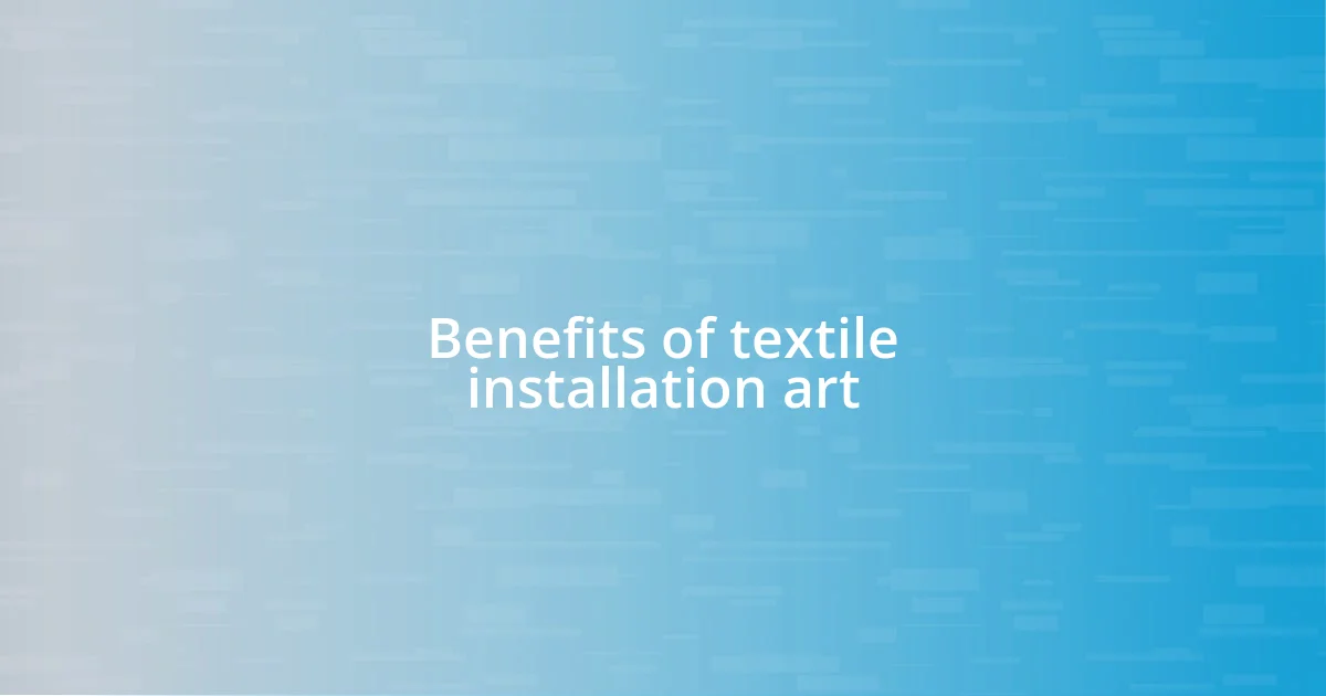 Benefits of textile installation art