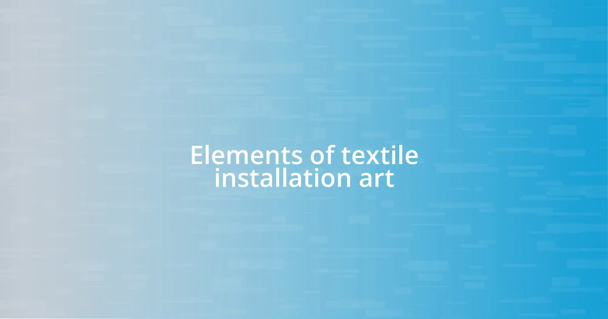 Elements of textile installation art