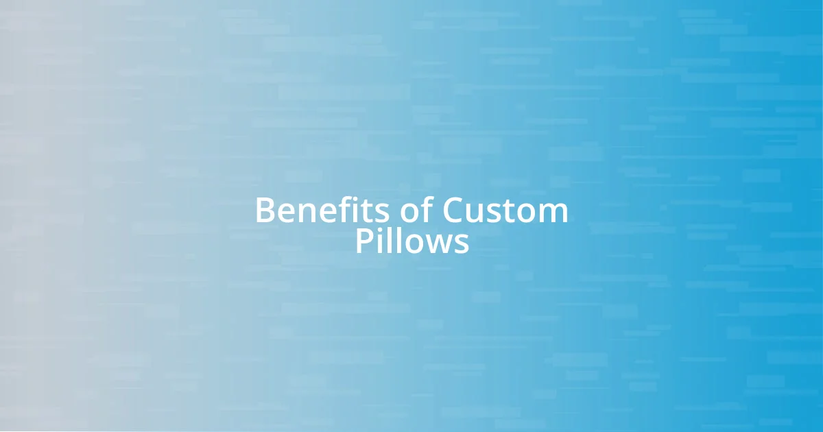 Benefits of Custom Pillows