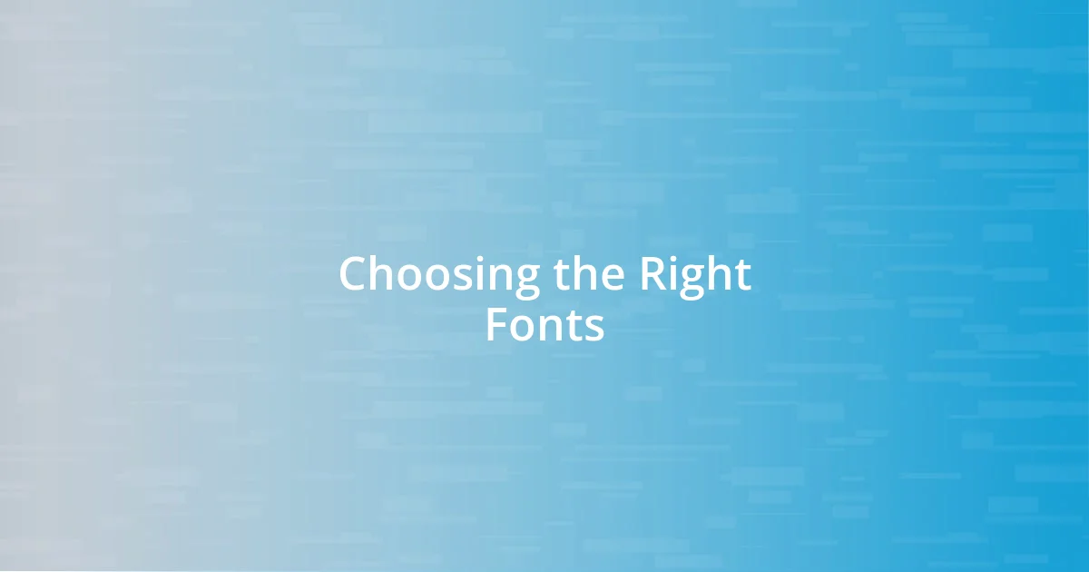 Choosing the Right Fonts